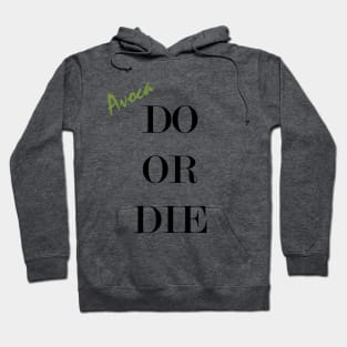 Avocado Or Die Hoodie